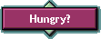 Hungry?