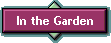 In the Garden