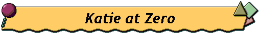 Katie at Zero
