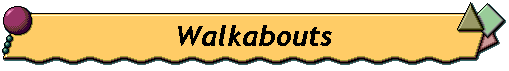 Walkabouts